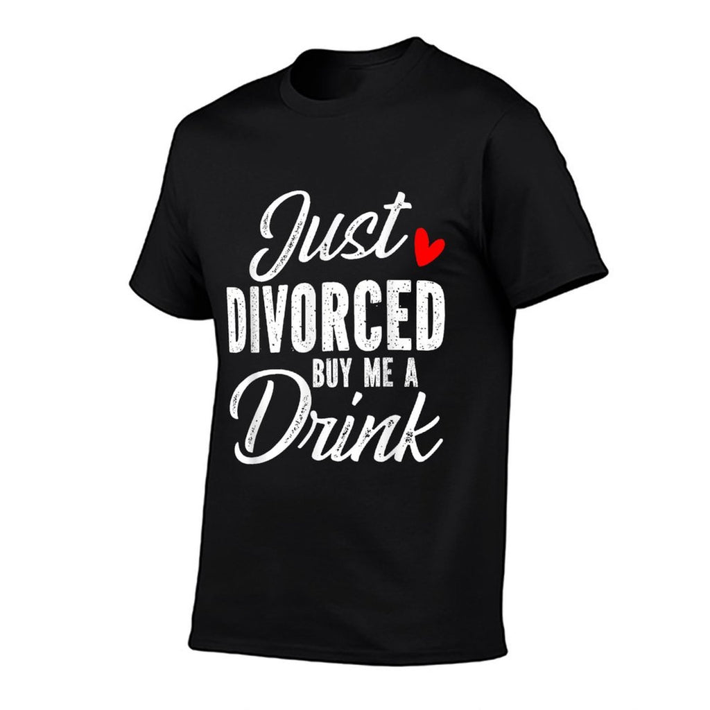 Just Divorced Buy Me A Drink  Polyester Blend T-Shirt