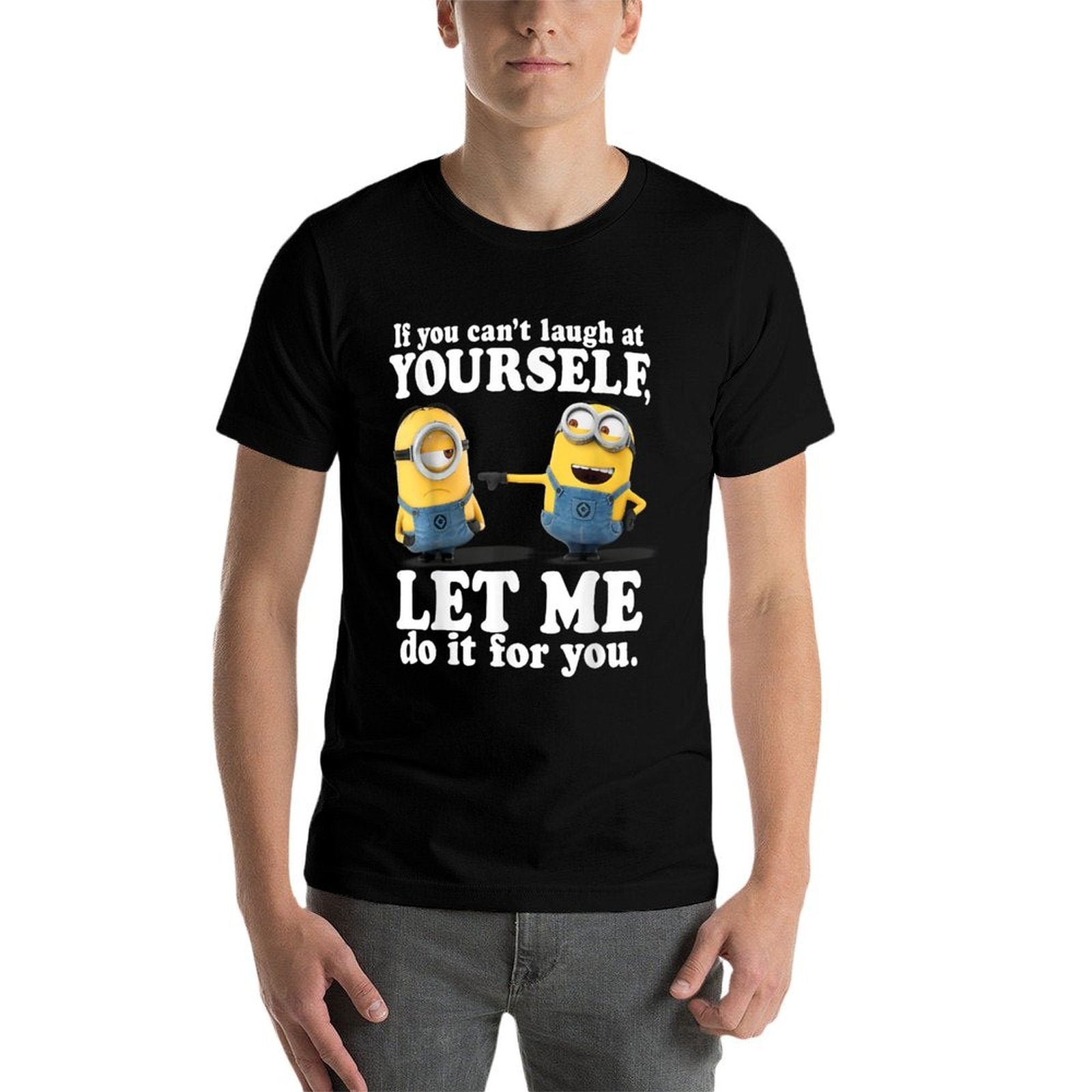 Despicable Me Minions Laugh At Yourself Graphic  Slim-fit Cut T-Shirt