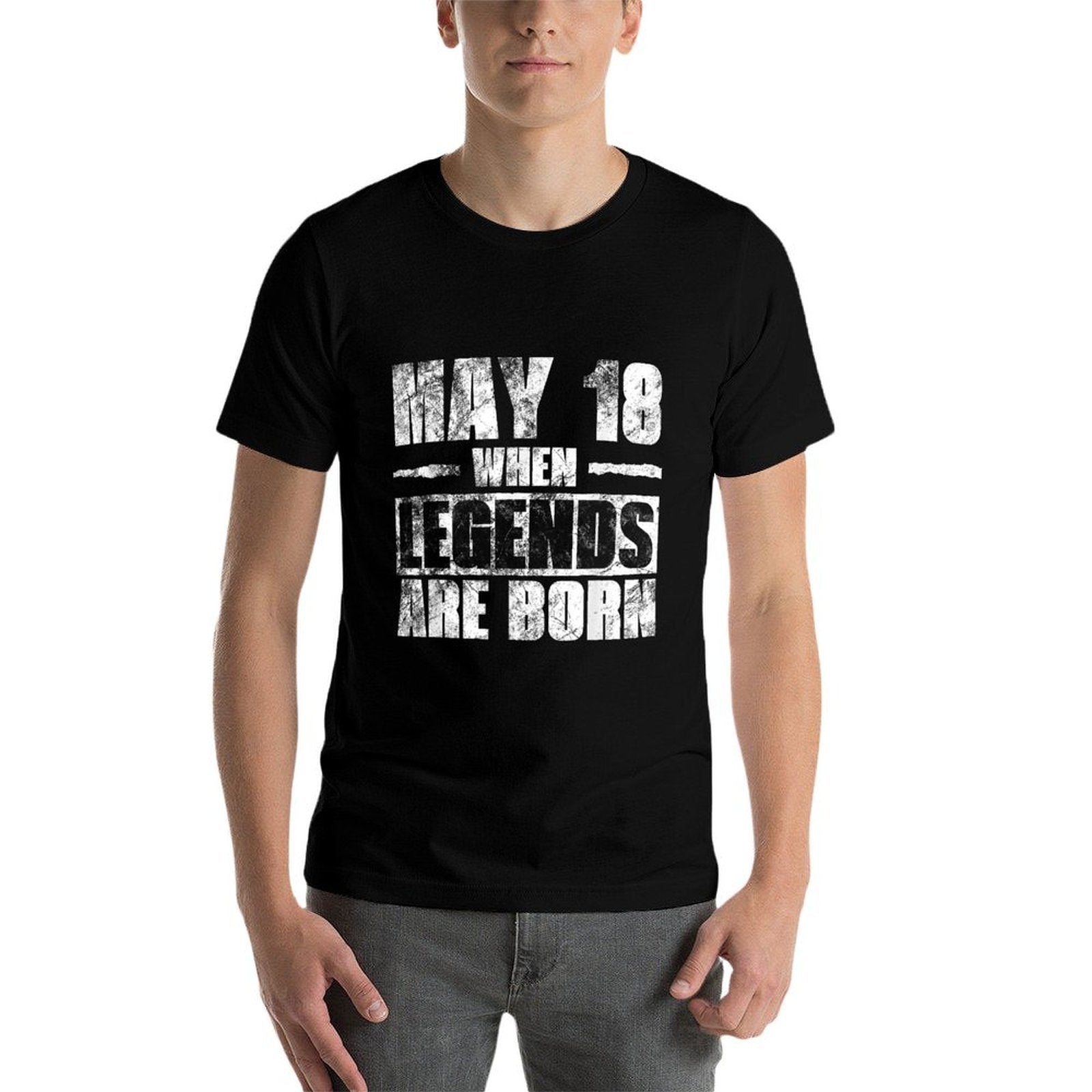 May 18th When Legends Are Born May Birthday Comfortable T-Shirt