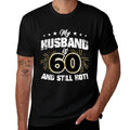 My Husband Is 60 And Still Hot Cool 60th Birthday And  Polyester Blend T-Shirt