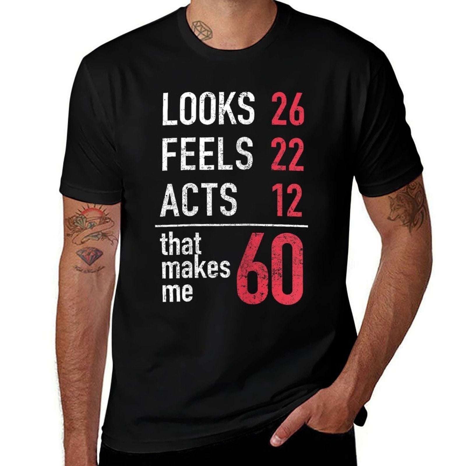 Womens 60th Birthday T Looks 26 Feels 22 Acts 12 Makes Me 60  Durable T-Shirt
