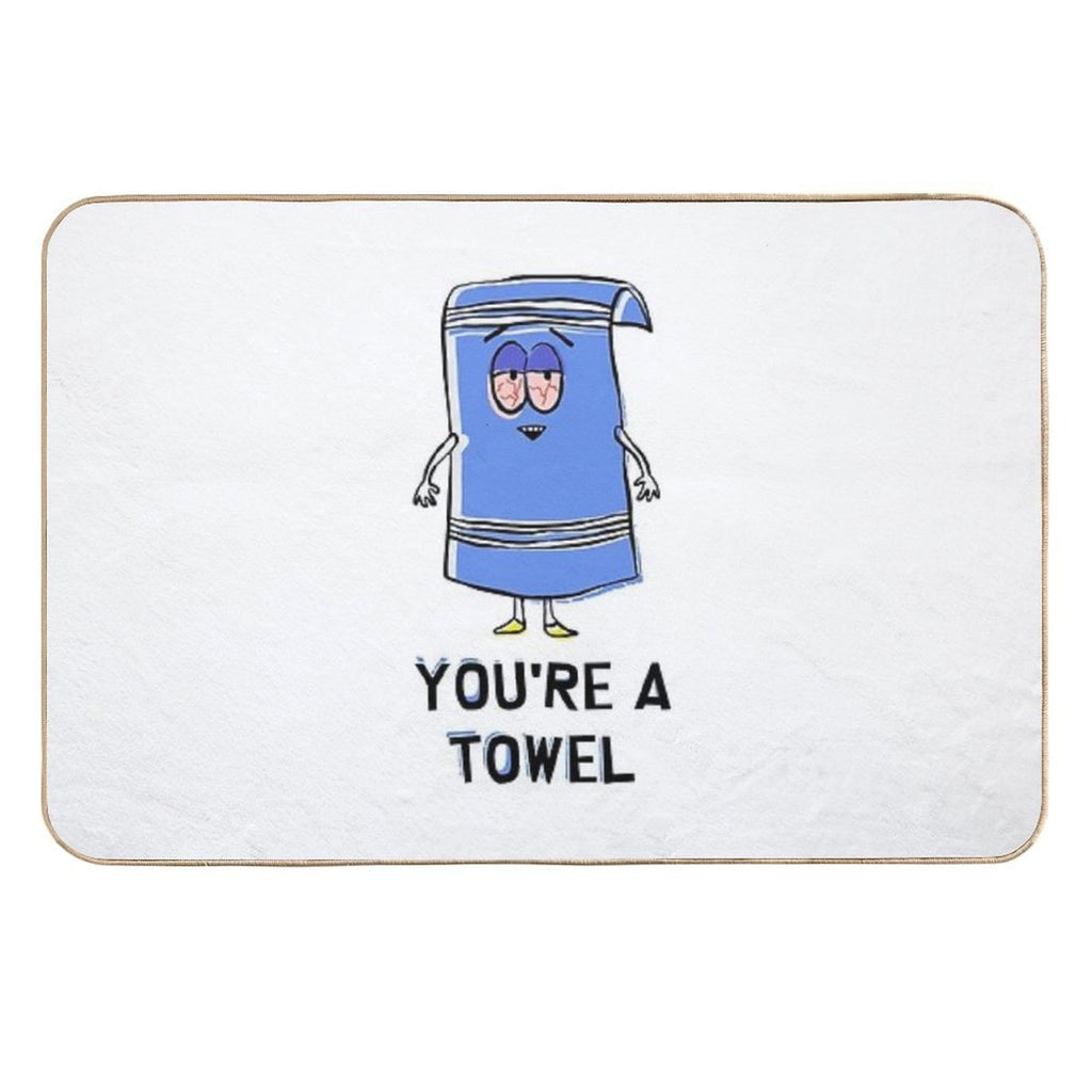You're A Towelie  Pet-Safe Bath Mat