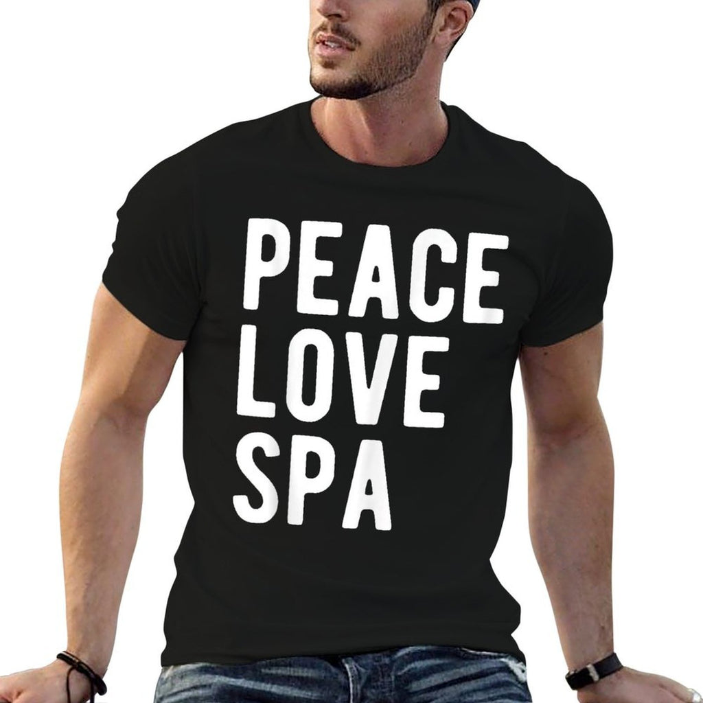 Funny Spa Lover Quote Humor Hobby Peace Love Spa  Fade-proof Color T-Shirt
