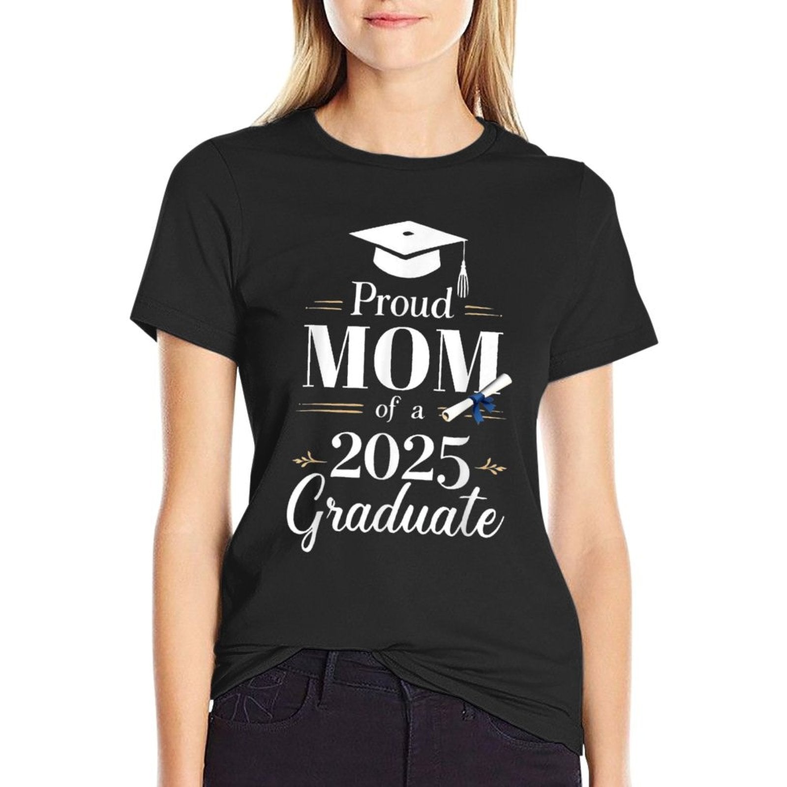 Proud Mom of A 2025 Graduate Funny Graduation Senior Moms  Stretchy T-Shirt