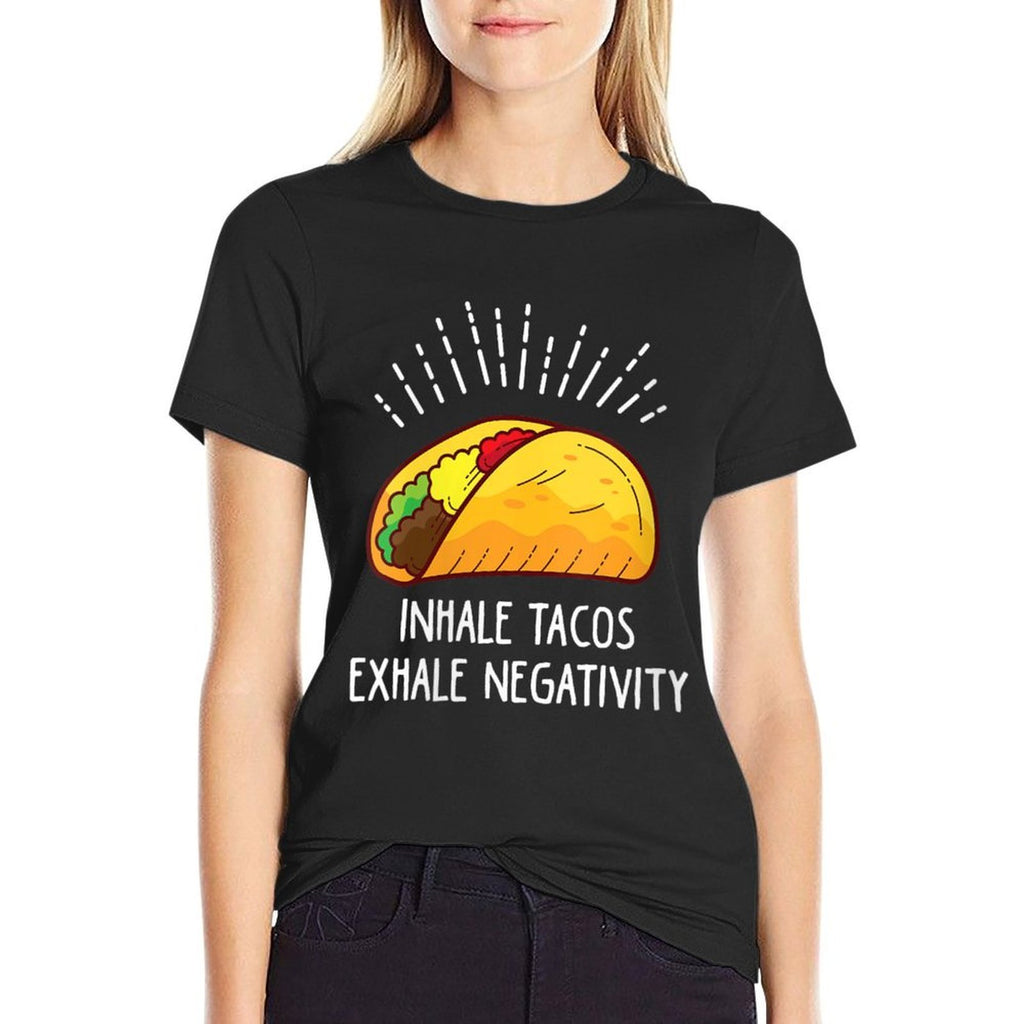 Womens Inhale Tacos Exhale Negativity Funny Taco  Affordable Price T-Shirt