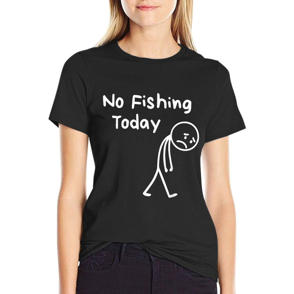 No Fishing Today Funny Sad Stickman Angling No Fishing Today  Slim-fit Cut T-Shirt