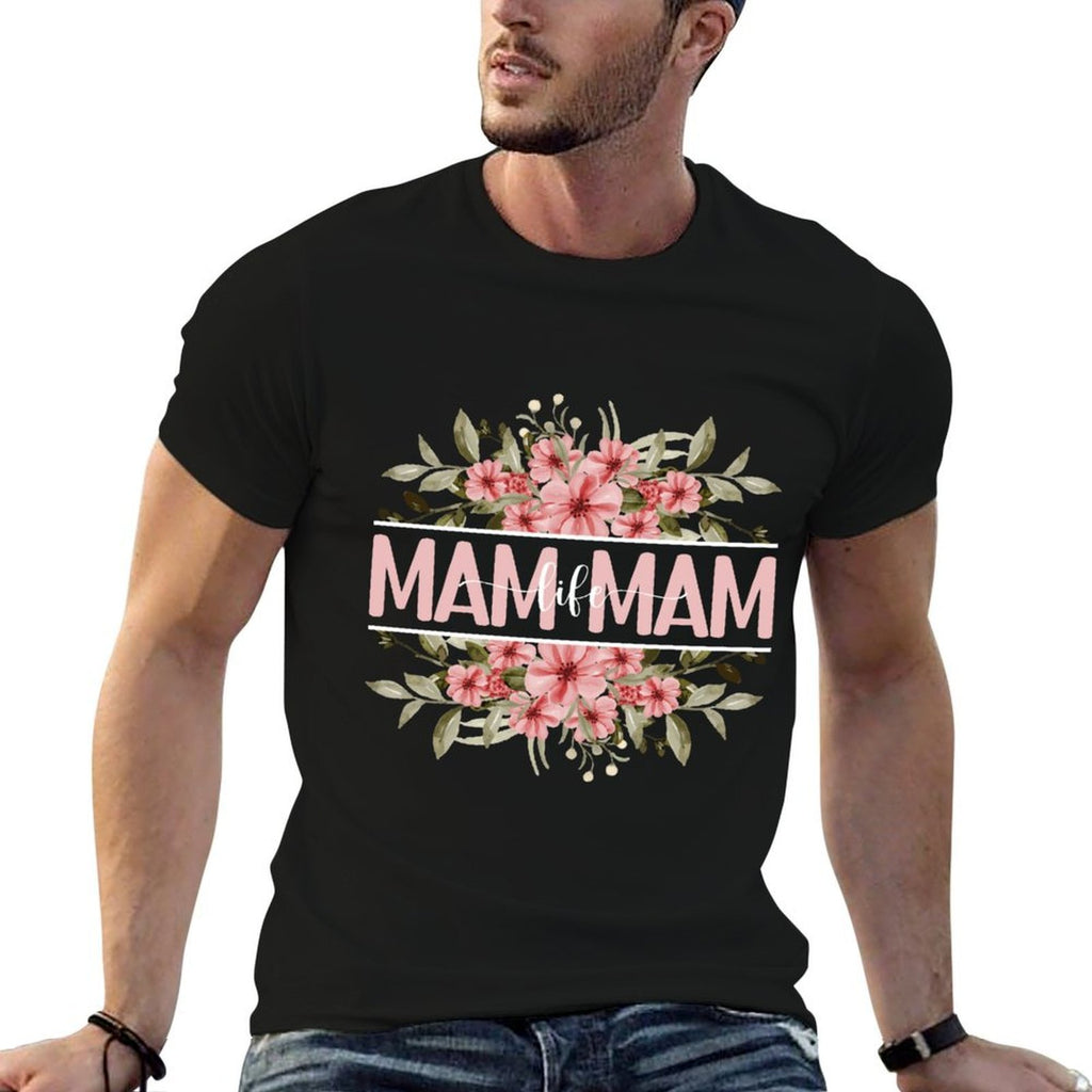 Mam Mam Life Mam Mam Grandma Mam Mam Grandmother  Quick-drying T-Shirt