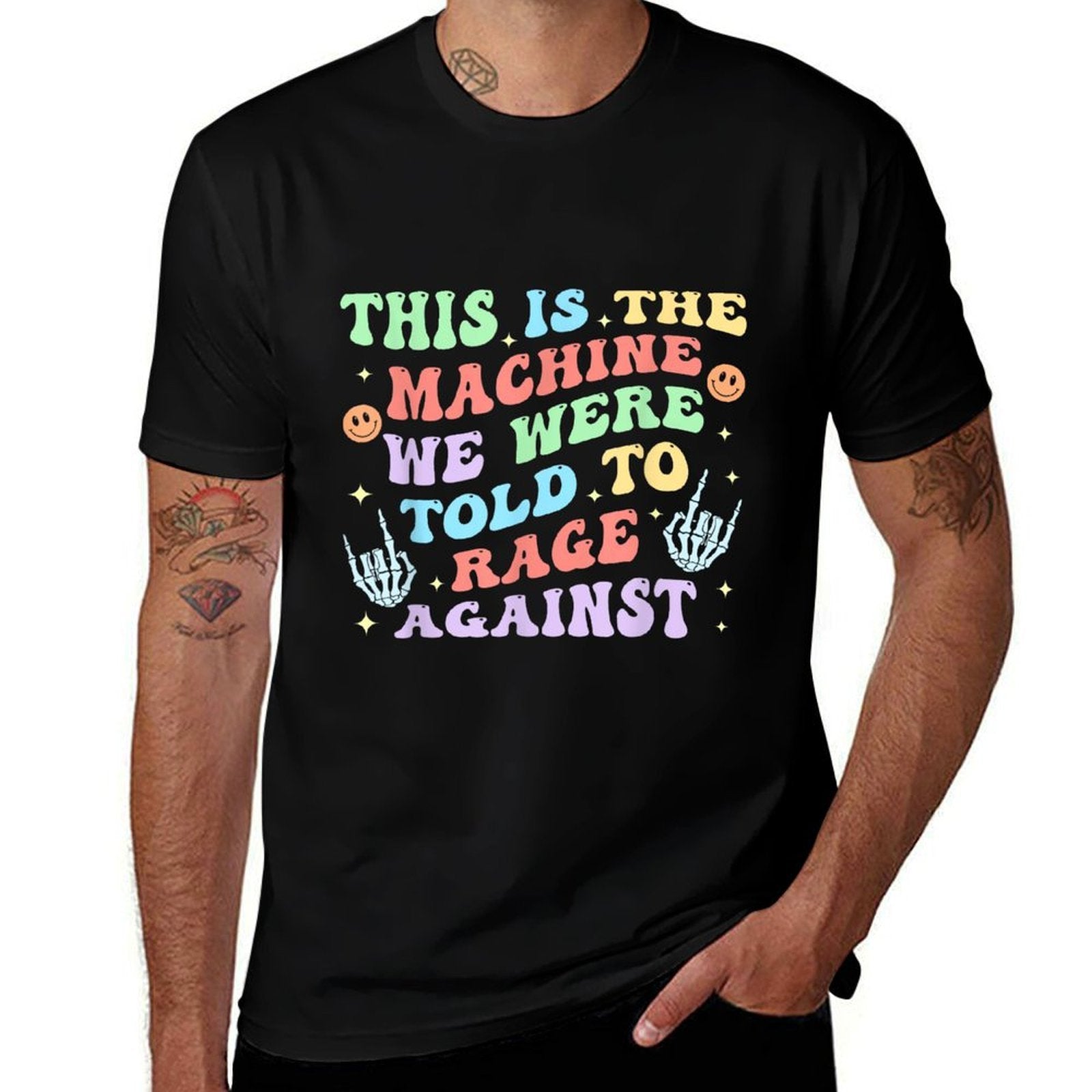 This Is The-Machine We Were Told To Rage Against Quote  Odor-resistant T-Shirt