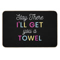 Stay There I Will Get You A Towel  Versatile Bath Mat