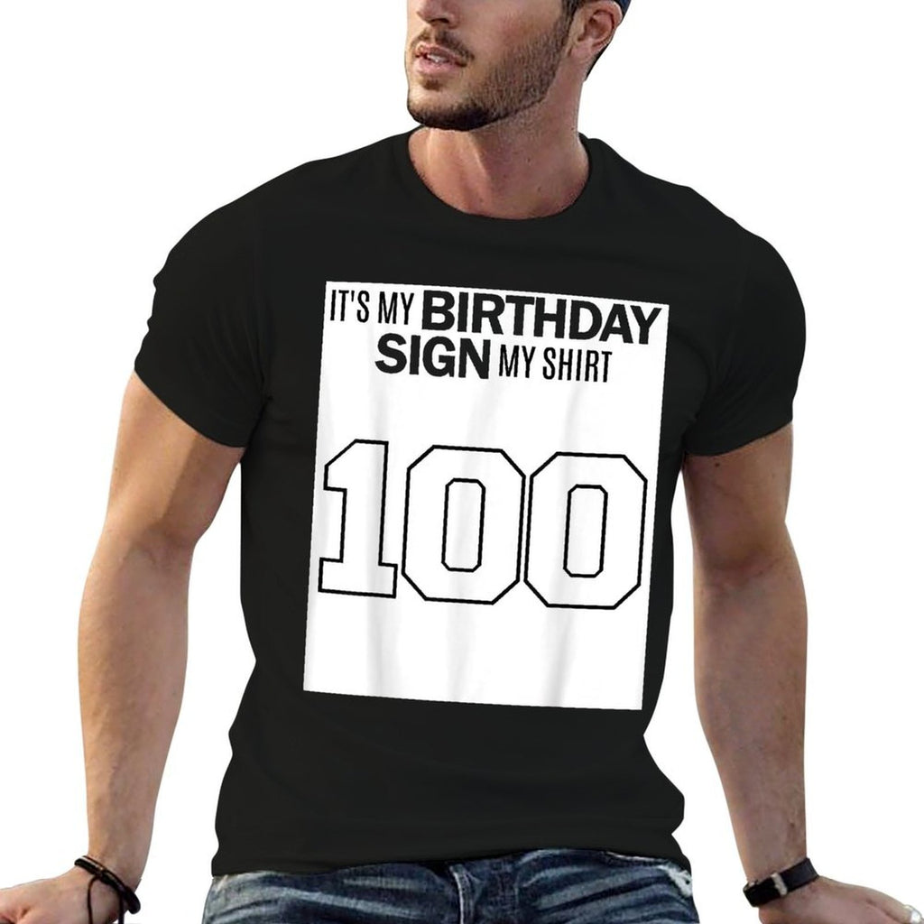 SIGN MY SHIRT IT'S MY 100TH BIRTHDAY 100 YEAR OLD JERSEY Comfortable T-Shirt