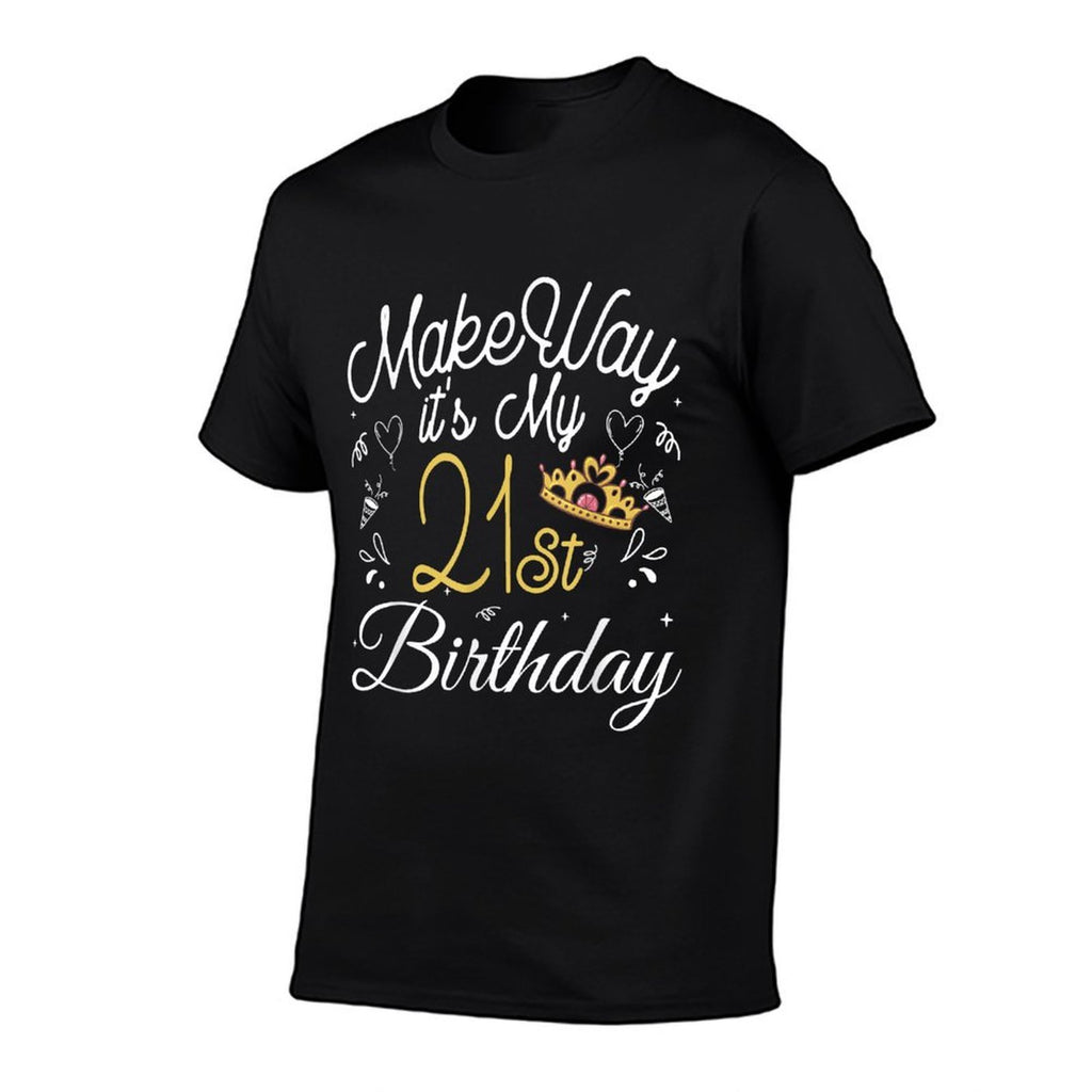 Queen 21st Birthday Shirt, Make Way It's My 21st Birthday  Affordable Price T-Shirt