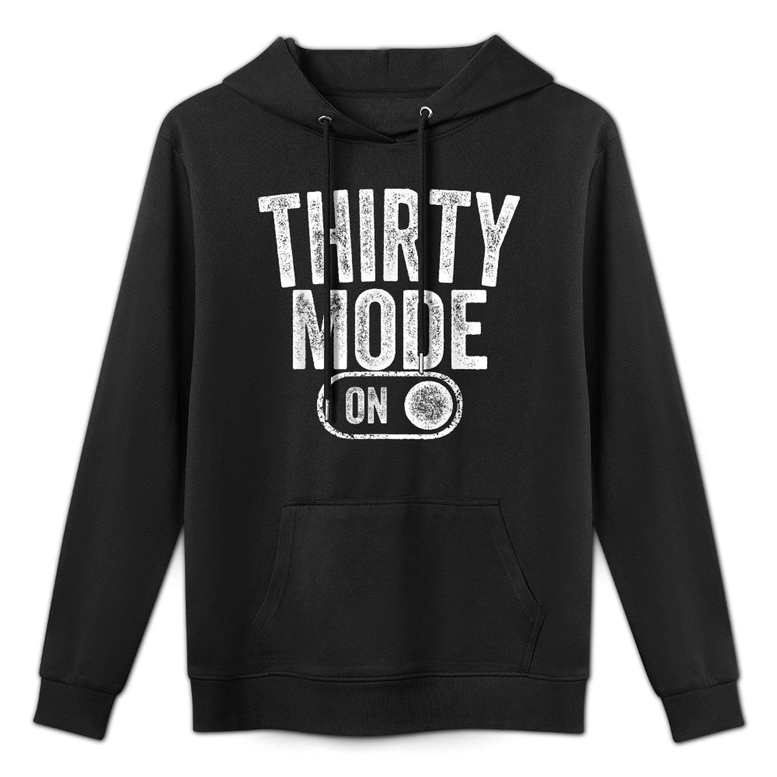 Thirty Mode On 30Th Birthday Gifts 30 Year Old For Men Women Layering Staple Hoodie
