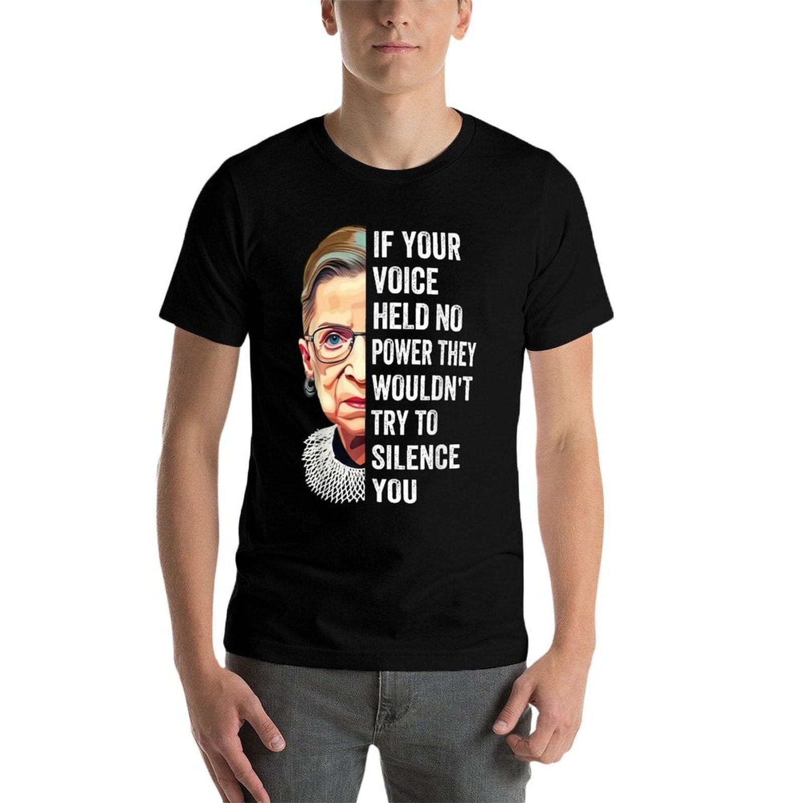 RBG If Your Voice Held No Power They Wouldnt Try To Silence  Odor-resistant T-Shirt