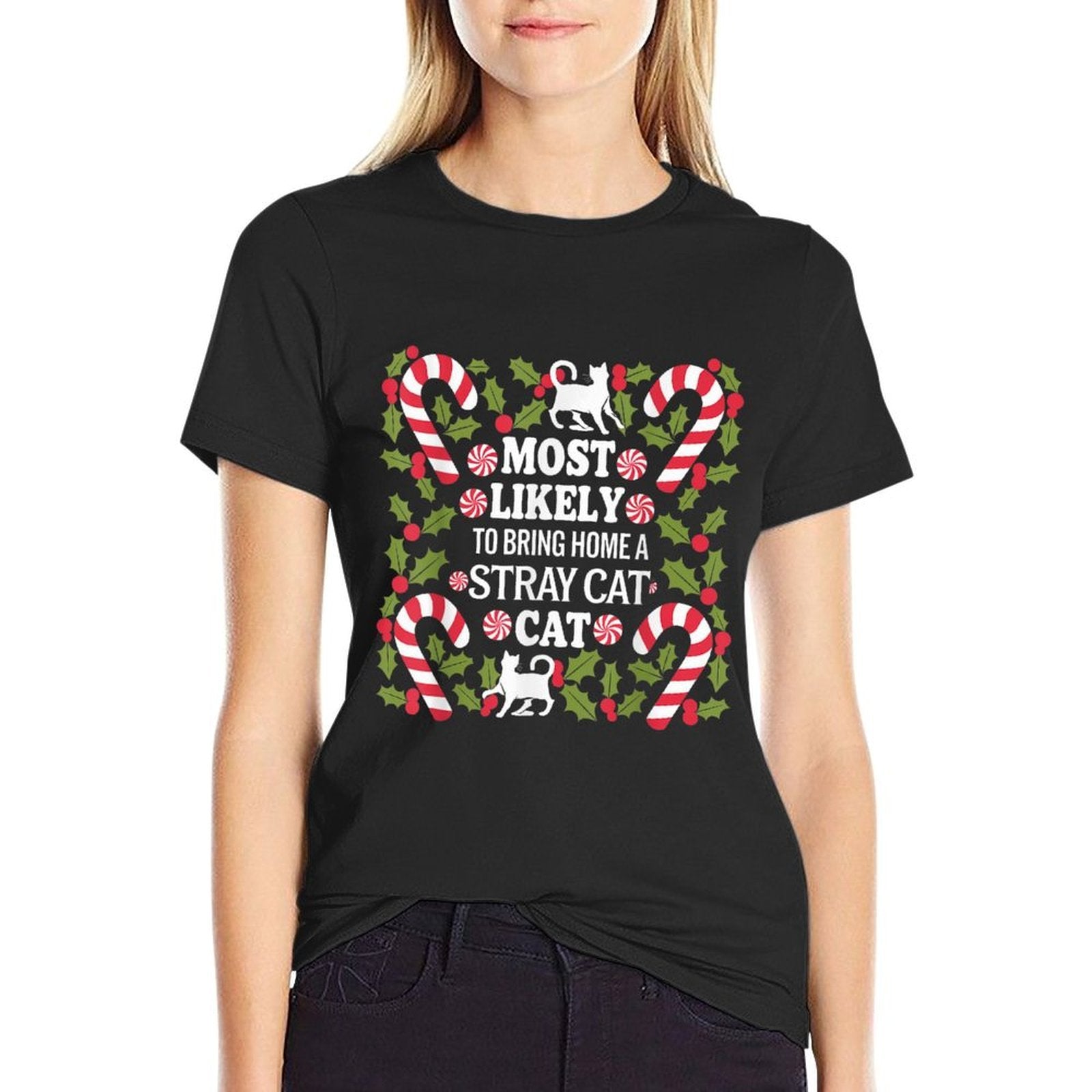 Most Likely To Bring Home Stray Cat  Cotton T-Shirt