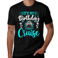 It's My Birthday Cruise - Cruise Vacation Birthday Party  Cotton T-Shirt