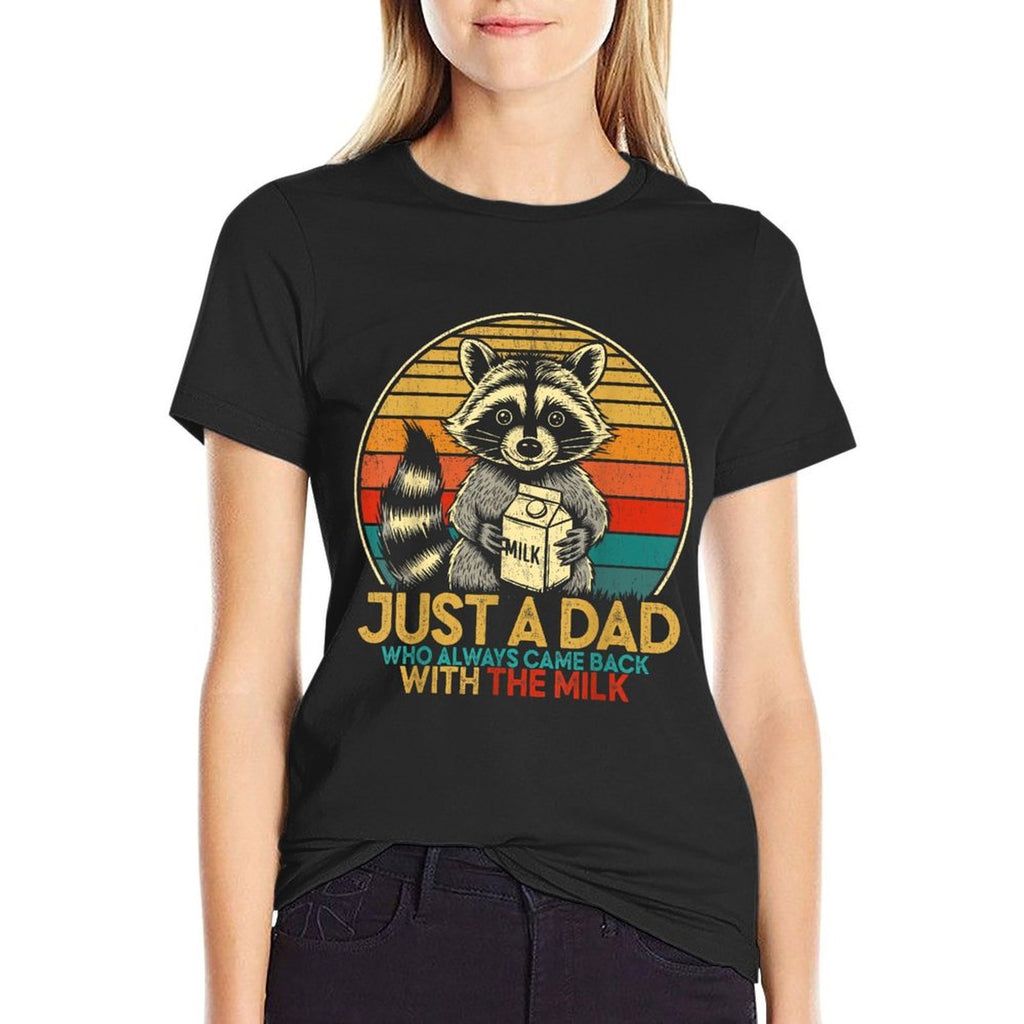 Just A Dad Who Always Came Back with The Milk Father's Day  Affordable Price T-Shirt