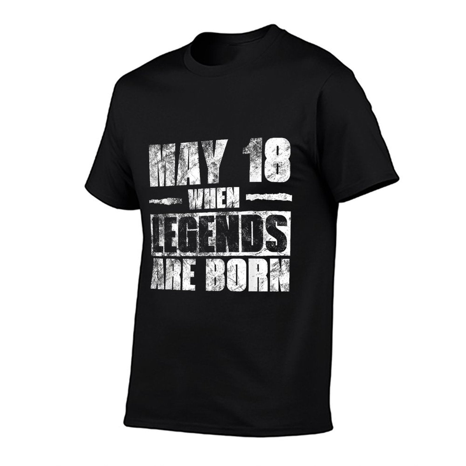 May 18th When Legends Are Born May Birthday Comfortable T-Shirt