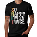 So Happy I'm 25 Twice Funny 50th Birthday  Summer-ready Fabric T-Shirt