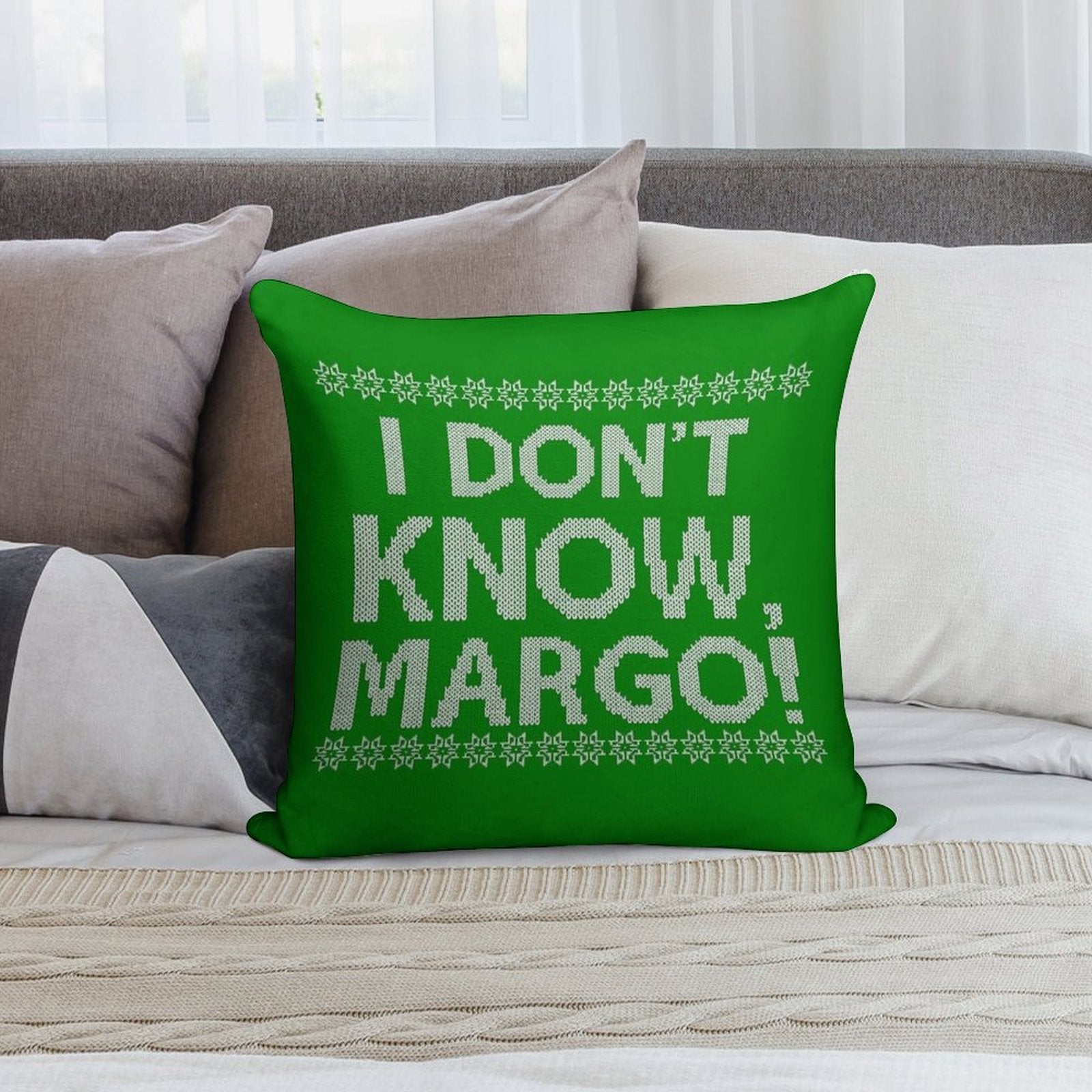 I Don't KNOW, MARGO! Soft Gift Ready Throw Pillow