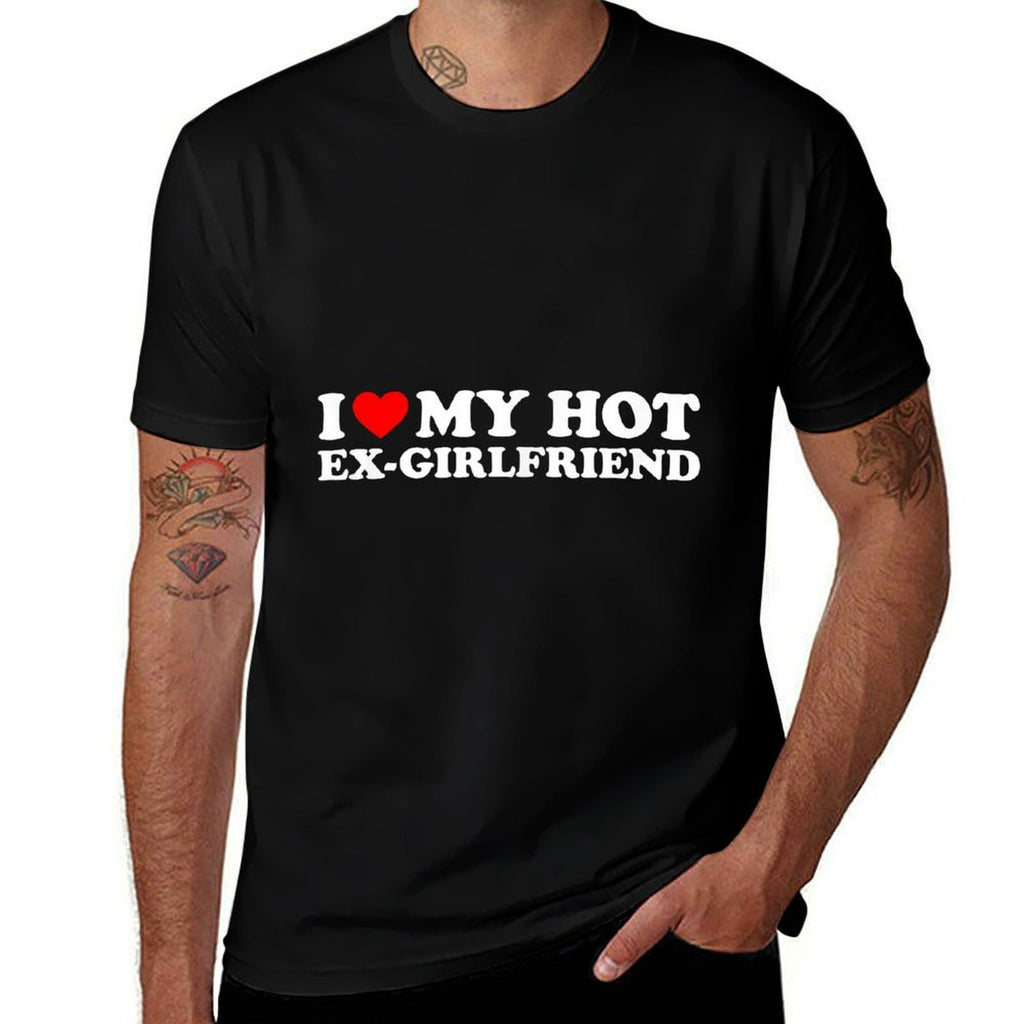 I Love My Hot Ex-Girlfriend  Slim-fit Cut T-Shirt