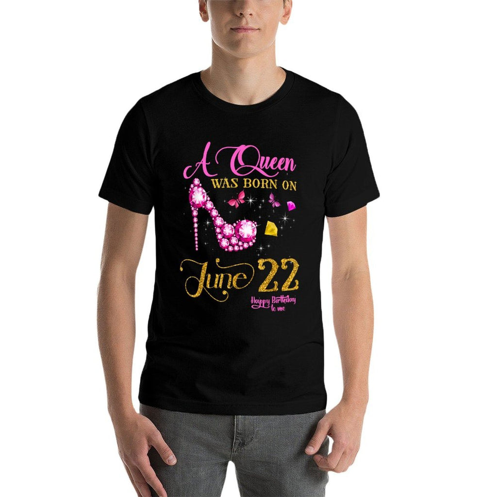 A Queen Was Born on June 22, 22nd June Birthday  Cotton T-Shirt