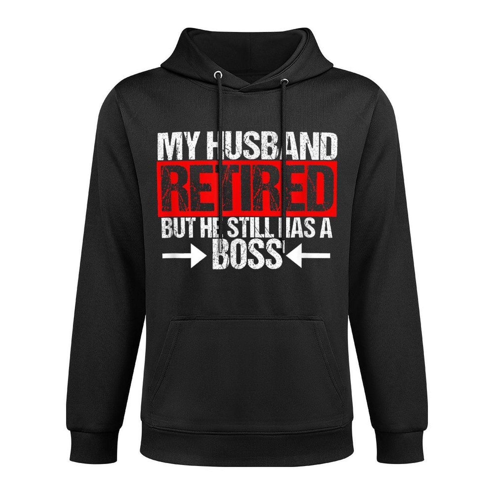 Funny Wife My Husband Retired But He Still Has A Boss Pilling-Resistant Hoodie