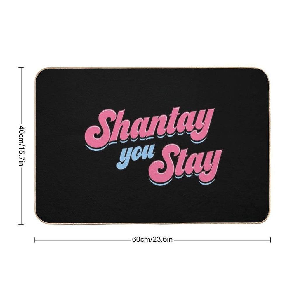 Shantay You Stay - Rupaul's Drag Race  Slip-Resistant Bath Mat