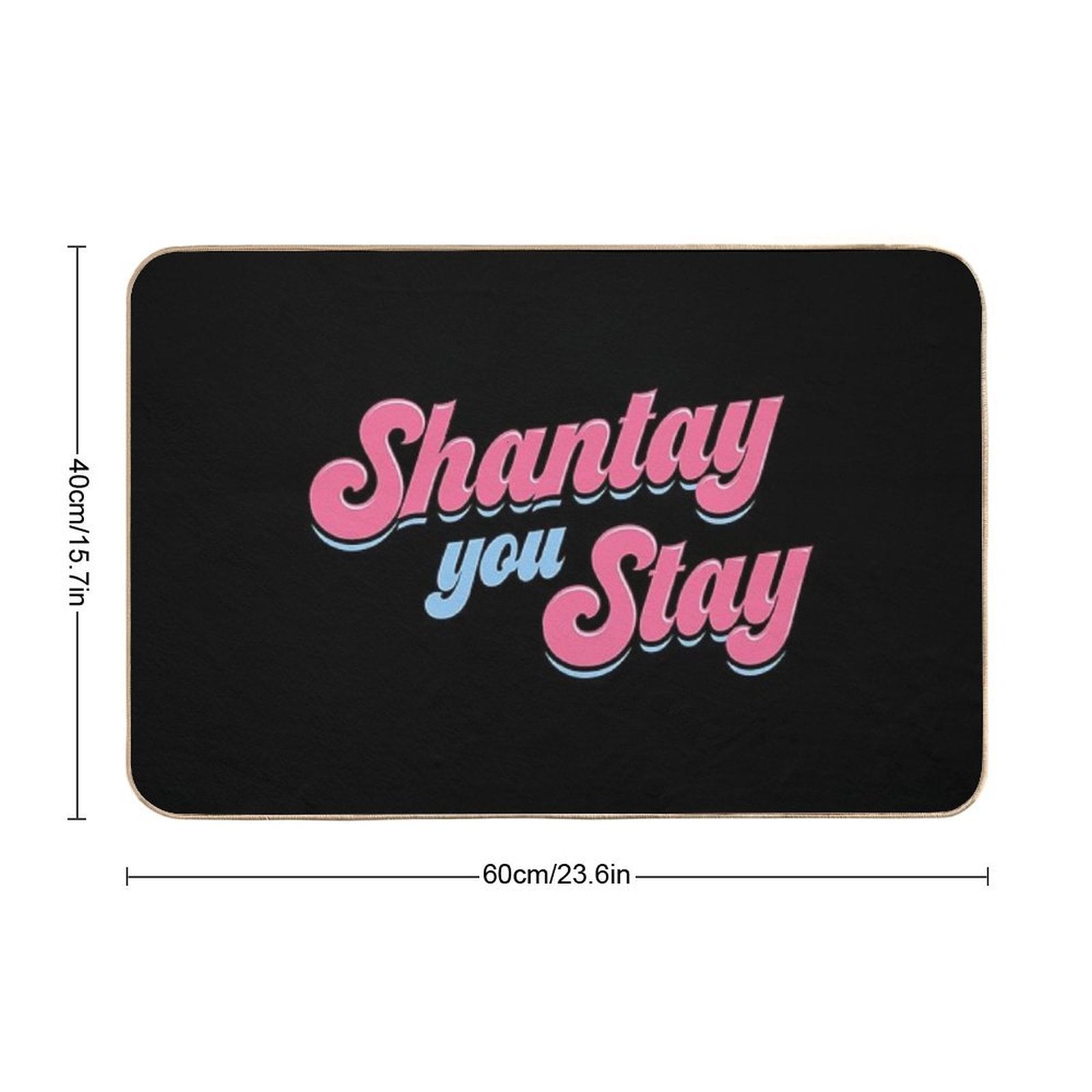 Shantay You Stay - Rupaul's Drag Race  Slip-Resistant Bath Mat