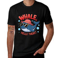 Whale Hello There Playful Cartoon Funny Ocean Fish Lover  Versatile T-Shirt