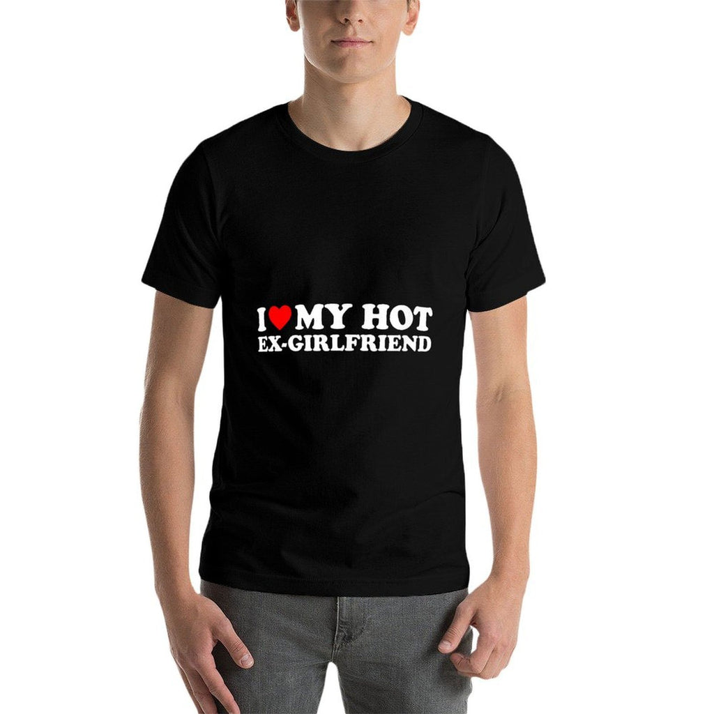 I Love My Hot Ex-Girlfriend  Slim-fit Cut T-Shirt
