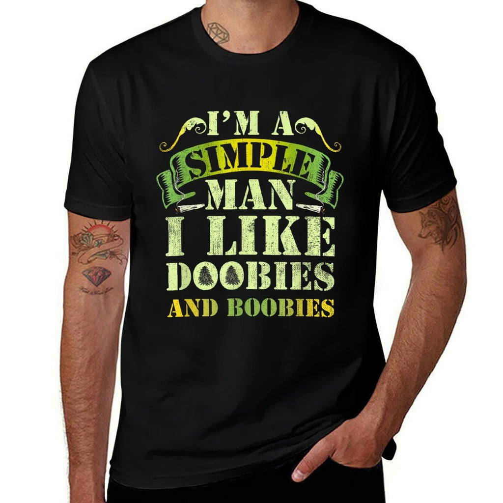 Im A Simple Man I Like Doobies And Boobies Weed 420  Ribbed Collar T-Shirt