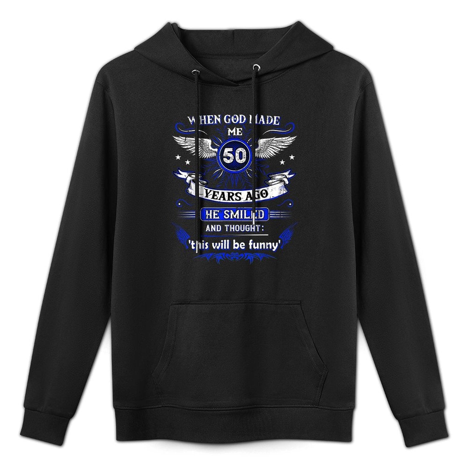 When God Made Me 50 Years Ago 50. Birthday Layering Staple Hoodie