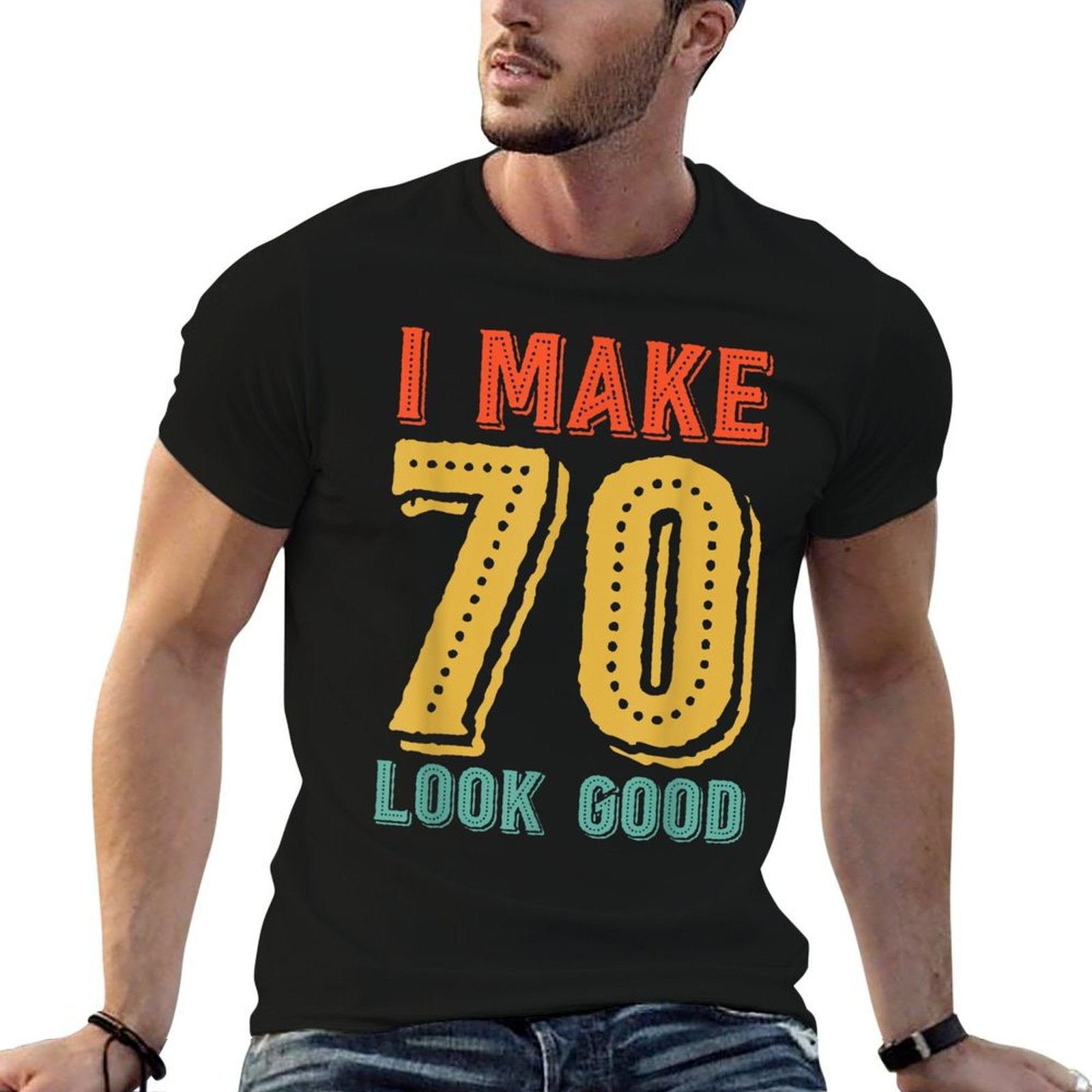 70th Birthday - I Make 70 Look Good T  Moisture-wicking T-Shirt