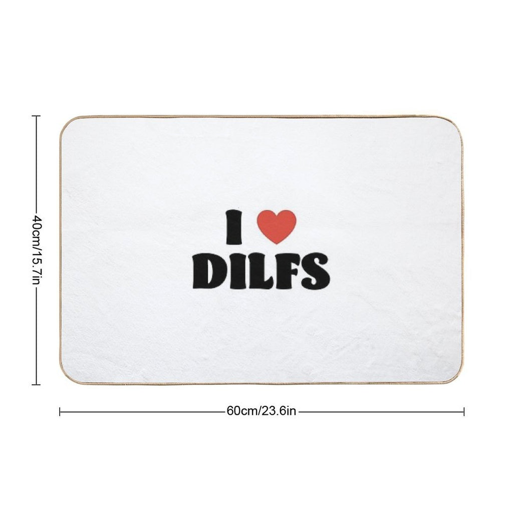 I Love Dilfs  Odorless Bath Mat