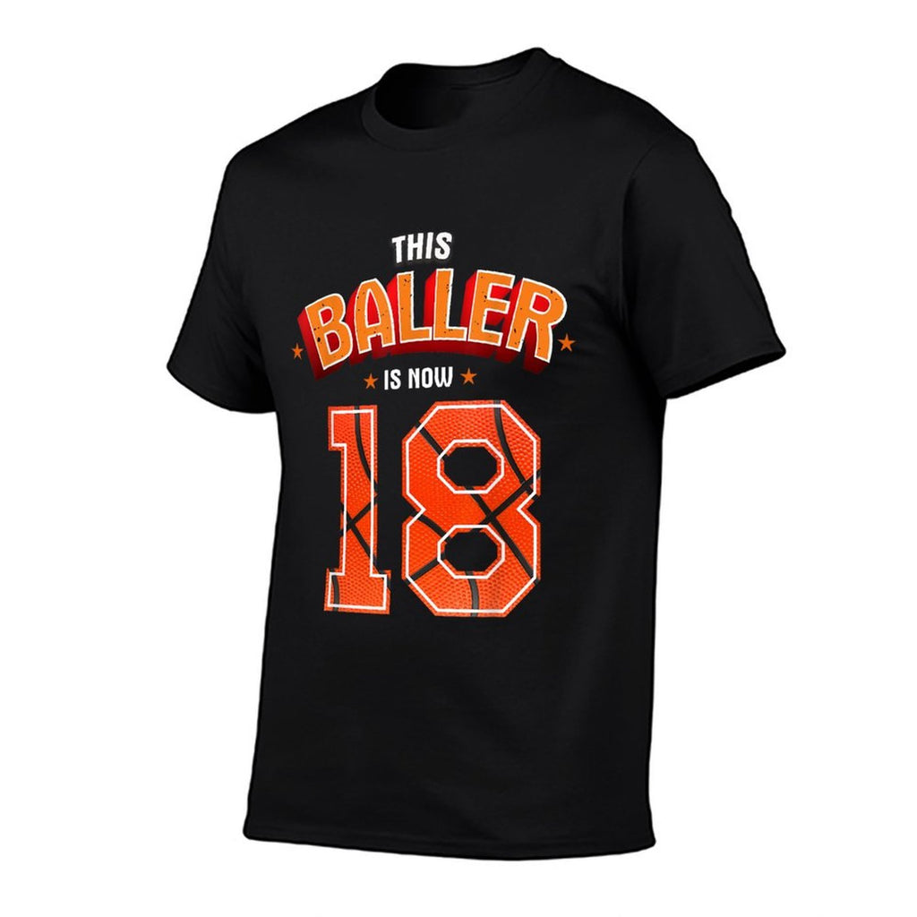 Basketball Boys 18th Birthday This Baller Is Now 18  High-quality Stitching T-Shirt