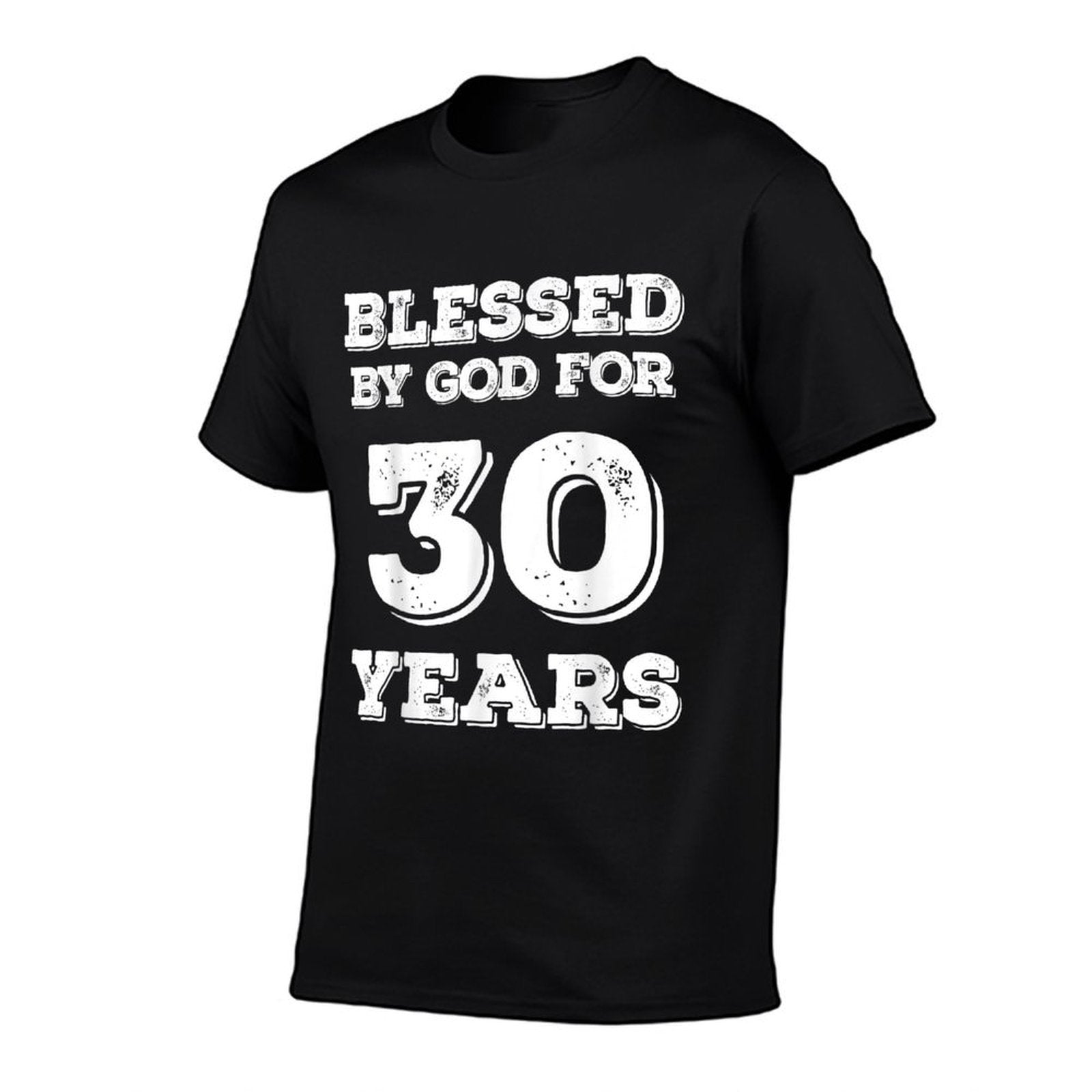 Blessed By God For 30 Years Religious 30th Birthday  Cotton T-Shirt