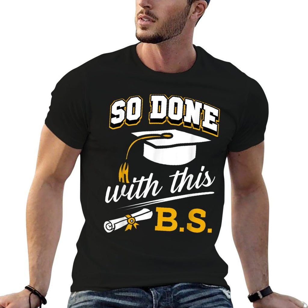So Done With This BS Funny Bachelors College Graduation 2025  Moisture-wicking T-Shirt