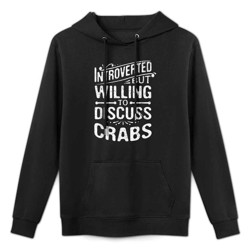 Introverted But Willing To Discuss Crabs Funny Animal Meme Versatile Streetwear Hoodie