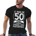 It Took Me 50 Years to Look This Good 50th Birthday  Ribbed Collar T-Shirt