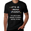 ITS A MOO POINT Graphics Funny Men Women TV Graphic Joke  Classic T-Shirt