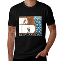 Funny Keep Gambling Inspirational Meme Sarcasm Humour  Odor-resistant T-Shirt