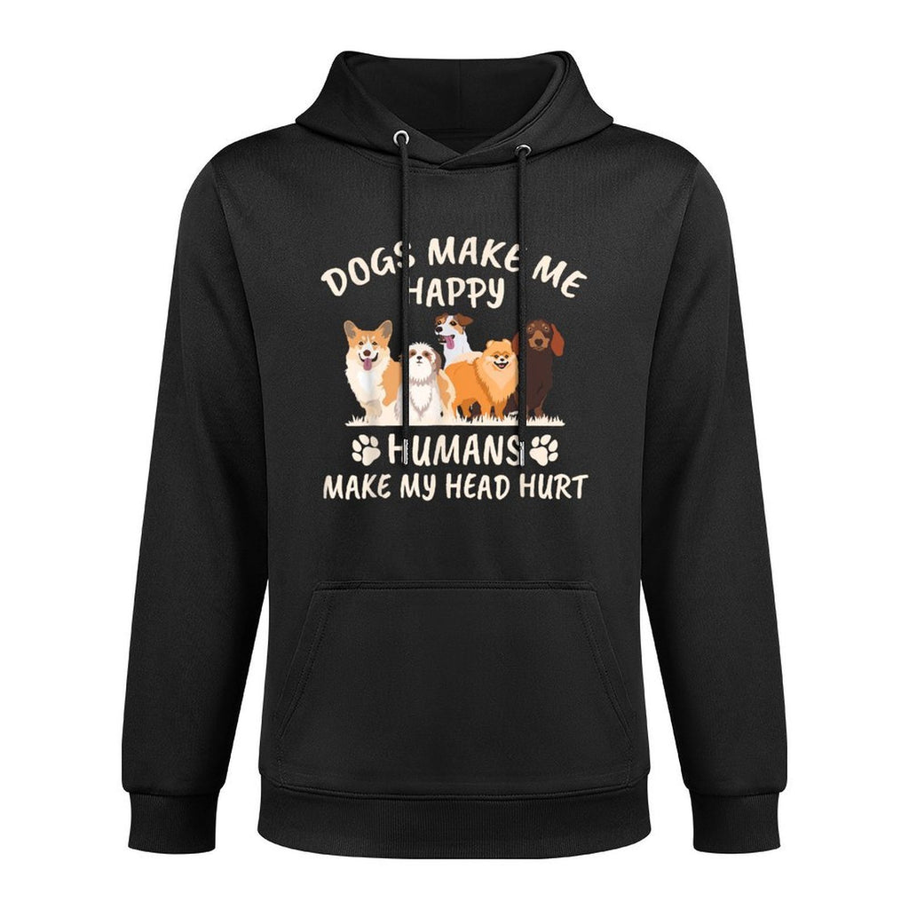 Dogs Make Me Happy Humans Make My Head Hurt Funny Colorfast Hoodie