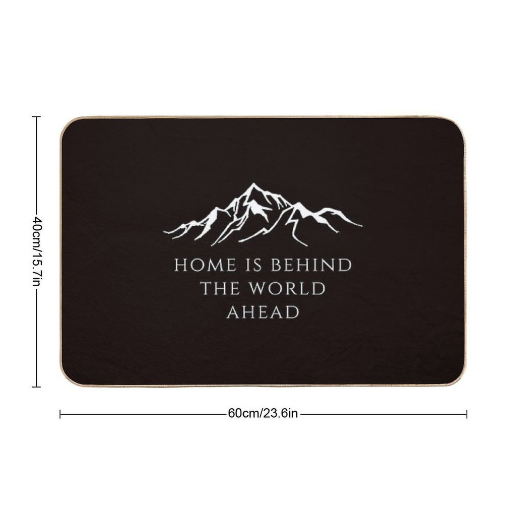 Home Is Behind The World Ahead  Stain-Proof Bath Mat