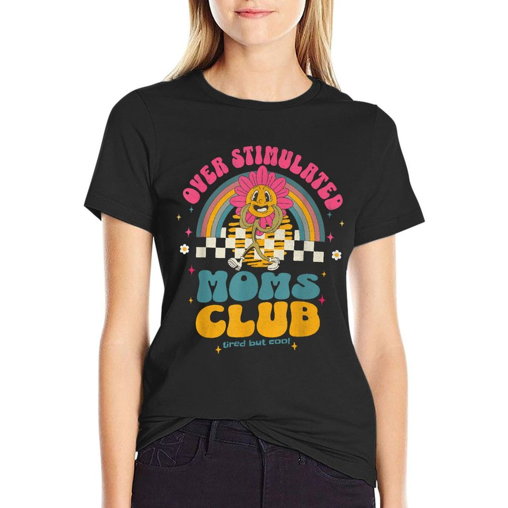 Women Overstimulated Moms Club Groovy Funny Mothers Day  High-quality Stitching T-Shirt