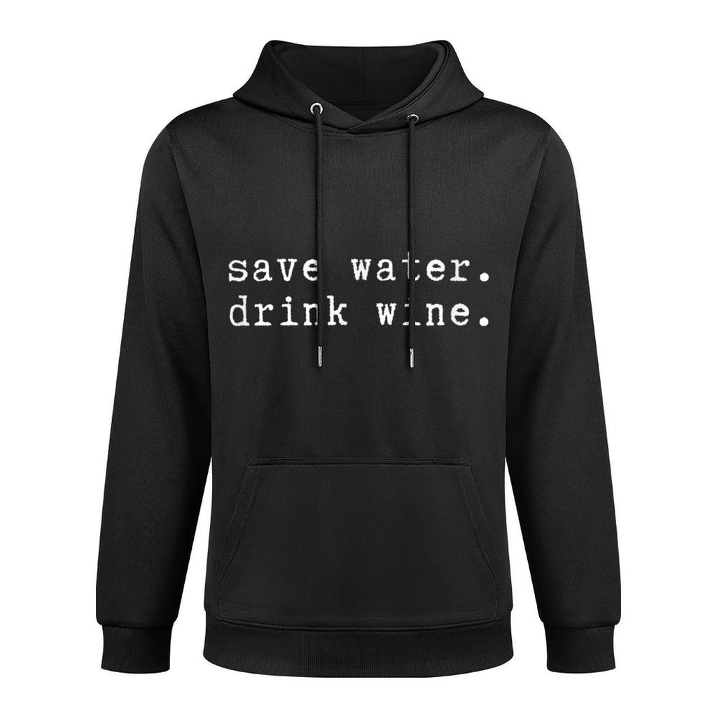 Funny Sayings for Wine Drinkers Save Water Drink Wine, Unisex Adults, Black, Small,, Crew Neck, Modern Classic, Celebration, Cas Colorfast Hoodie