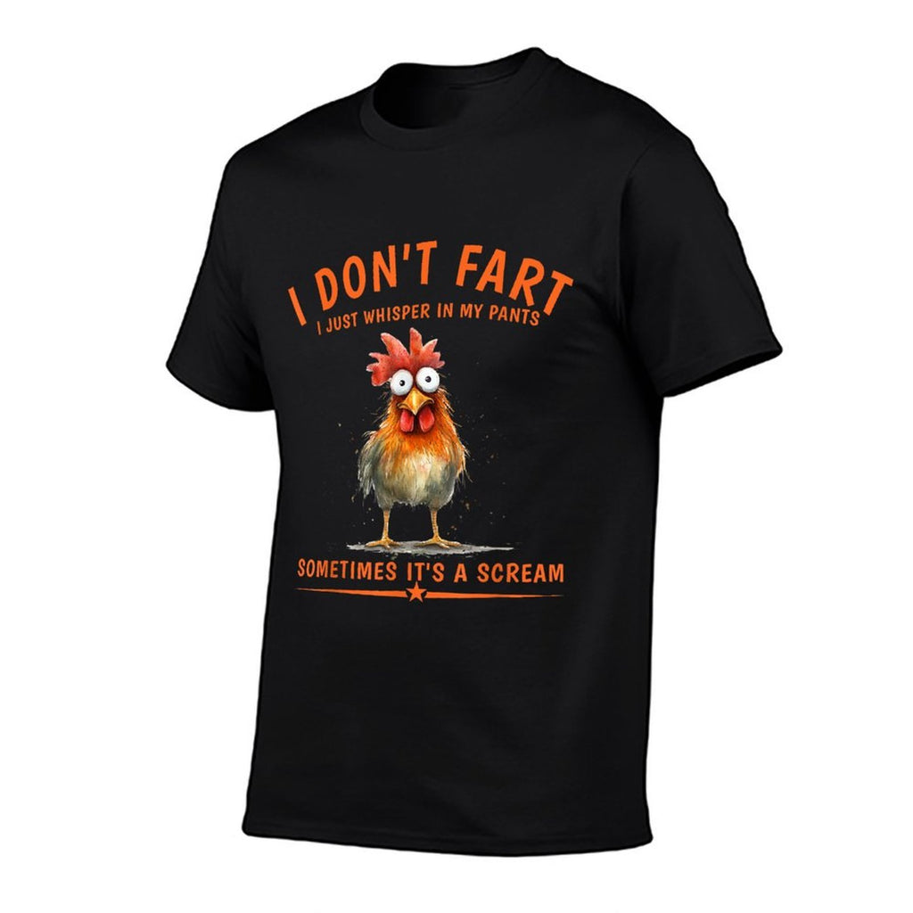I Dont Fart I Just Whisper In My Pants Chicken Humor  Tagless Design T-Shirt