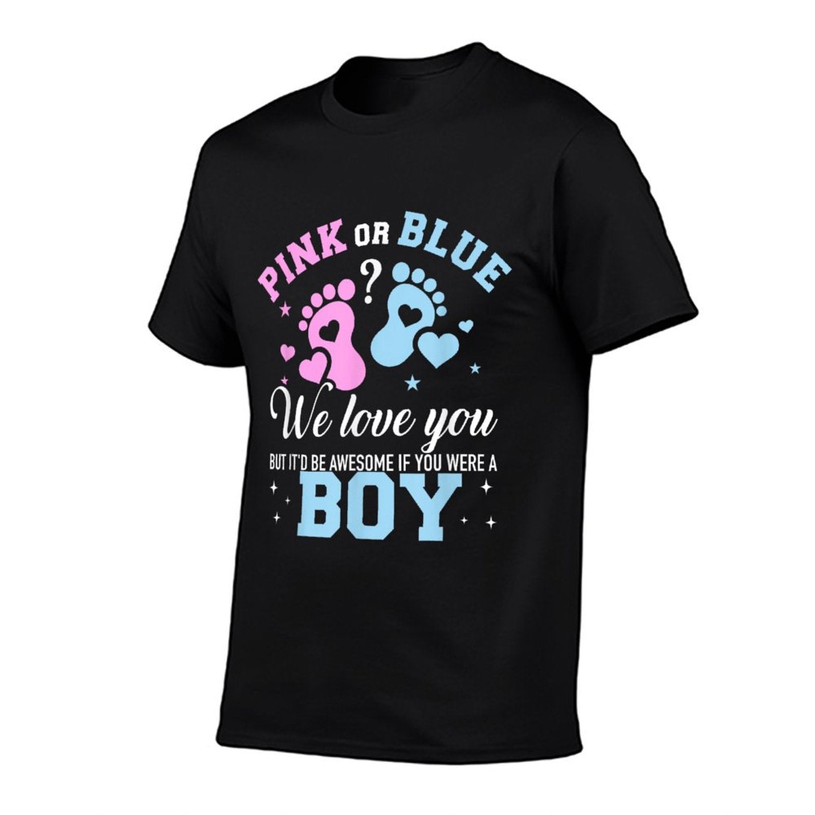 Gender Reveal Pink Or Blue Love You But Awesome If Were Boy  High-quality Stitching T-Shirt