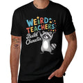 Weird Teachers Build Character Raccoon Teacher Appreciation  Summer-ready Fabric T-Shirt