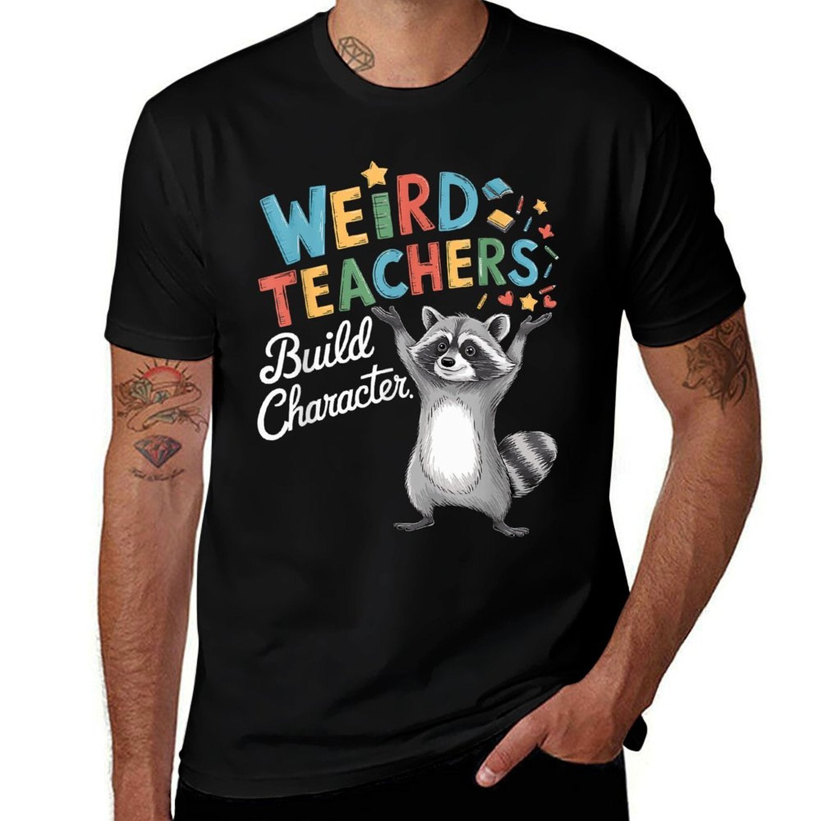 Weird Teachers Build Character Raccoon Teacher Appreciation  Summer-ready Fabric T-Shirt