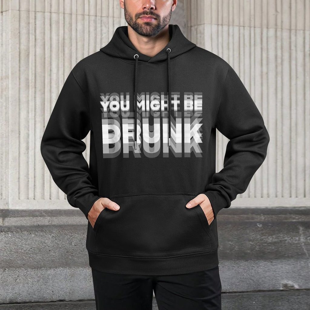 Funny Drinking Humor You Might Be Drunk Relaxed Fit Hoodie